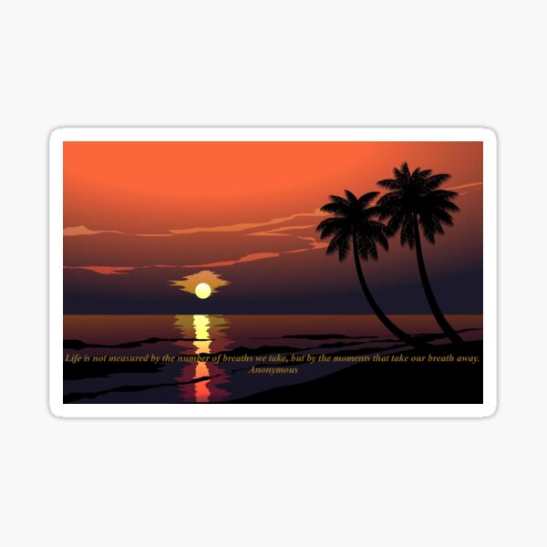 Moments That Take Your Breath Away Sticker