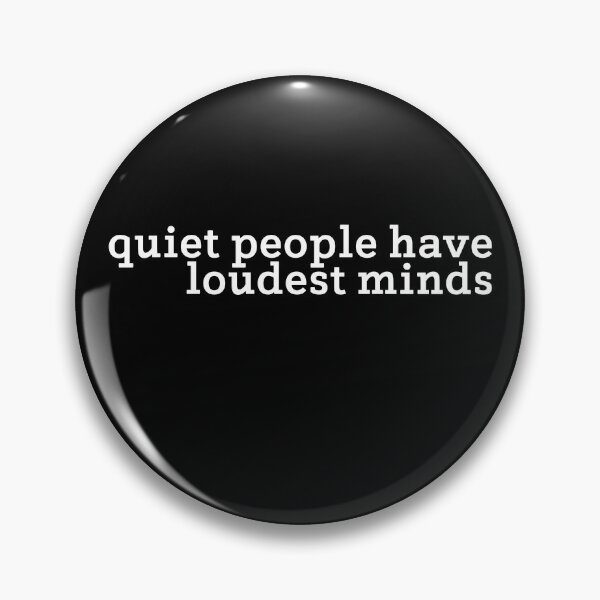 Item preview, Quiet People Have Loudest Minds Introvert Quiet Person Quote designed and sold by sillyquestions.