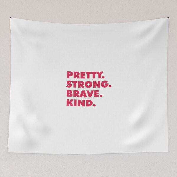 Item preview, Be Pretty Pretty Strong Pretty Brave Pretty Kind designed and sold by Mqyou.