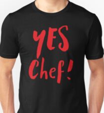 YES CHEF! Unisex T-Shirt
