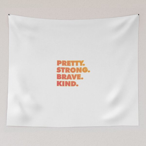 Item preview, Be Pretty Pretty Strong Pretty Brave Pretty Kind designed and sold by Mqyou.