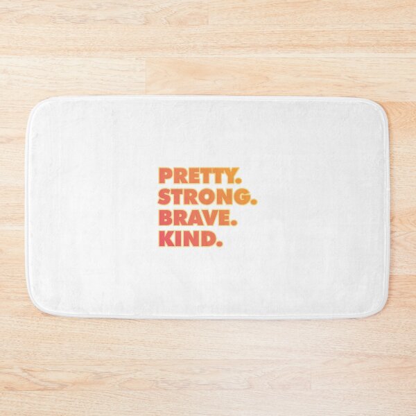 Item preview, Be Pretty Pretty Strong Pretty Brave Pretty Kind designed and sold by Mqyou.
