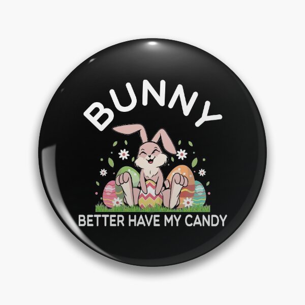 Item preview, Bunny Better Have My Candy designed and sold by Mariano Topno.