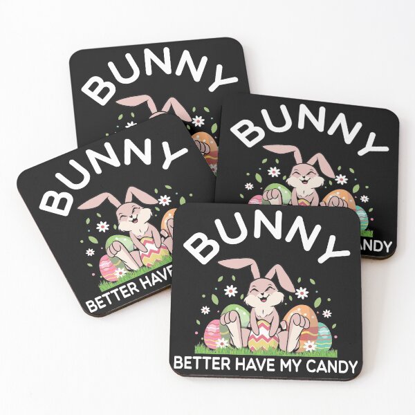 Item preview, Bunny Better Have My Candy designed and sold by Mariano Topno.