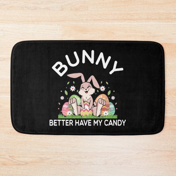 Item preview, Bunny Better Have My Candy designed and sold by Mariano Topno.