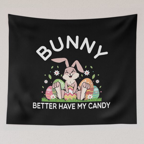 Item preview, Bunny Better Have My Candy designed and sold by Mariano Topno.