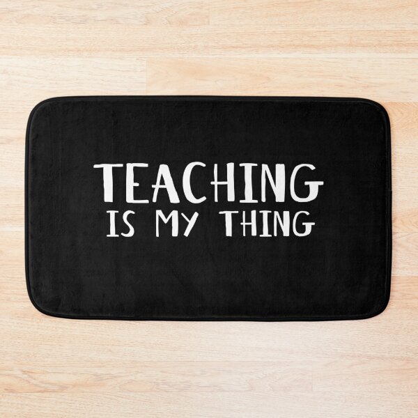 Item preview, Teaching Is My Thing Simple Teacher Quote  designed and sold by sillyquestions.