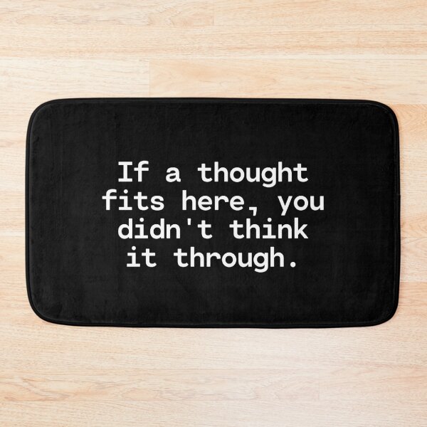 Item preview, If a thought fits here you didn't really think it through designed and sold by TakeOnWisdom.