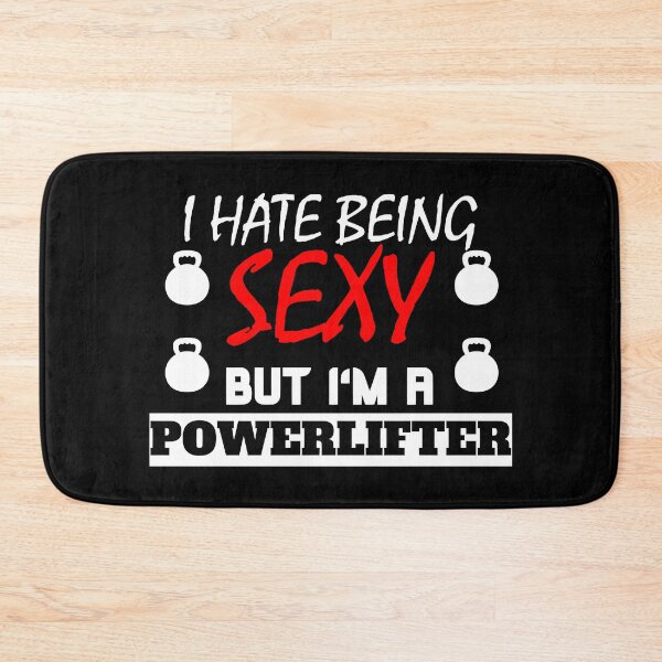Item preview, I Hate Being Sexy But I'm A Powerlifter designed and sold by OMdesigns93.