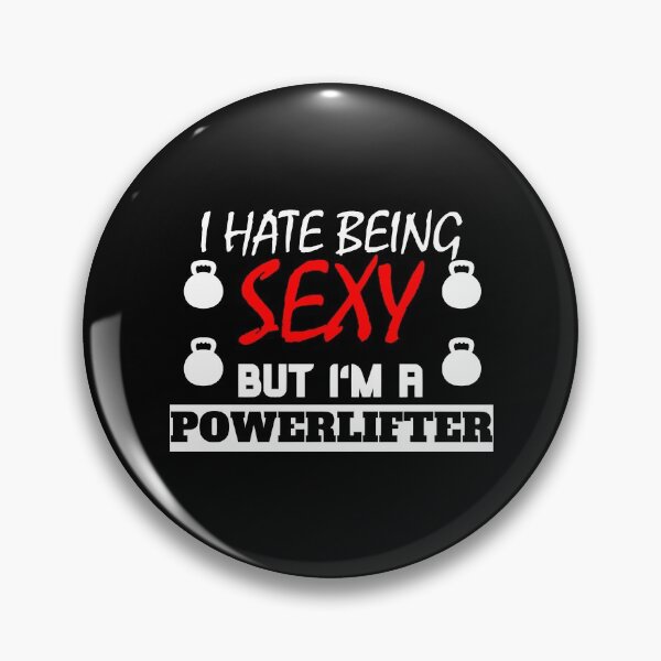 Item preview, I Hate Being Sexy But I'm A Powerlifter designed and sold by OMdesigns93.