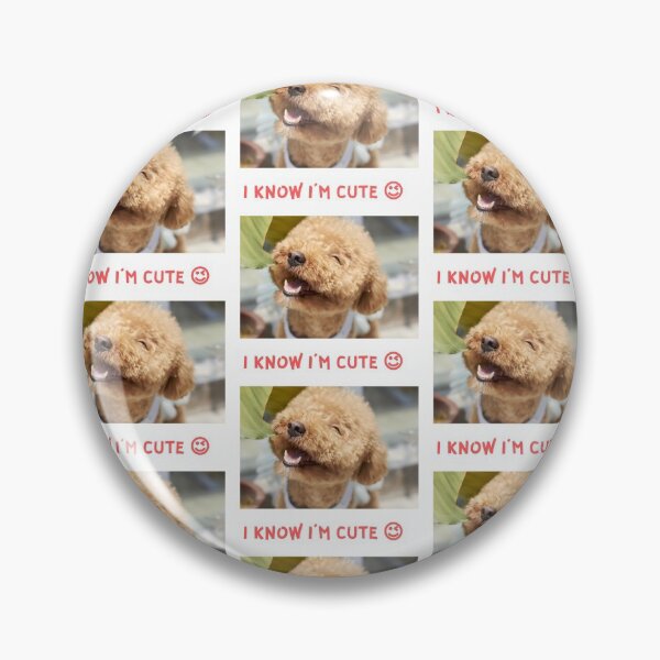 Item preview, " I KNOW I'M CUTE " CUTE DOG DESIGN designed and sold by findsbyjune374.