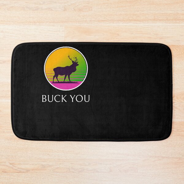 Item preview, BUCK YOU - A hilarious expressive vintage design for hunters and non hunters alike designed and sold by Dyna-Mix.