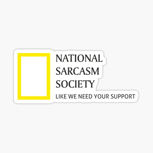 Item preview, National Sarcasm Society designed and sold by DuzeKubki.
