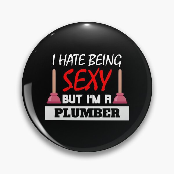 Item preview, I Hate Being Sexy But I'm A Plumber designed and sold by OMdesigns93.