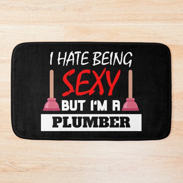 Item preview, I Hate Being Sexy But I'm A Plumber designed and sold by OMdesigns93.