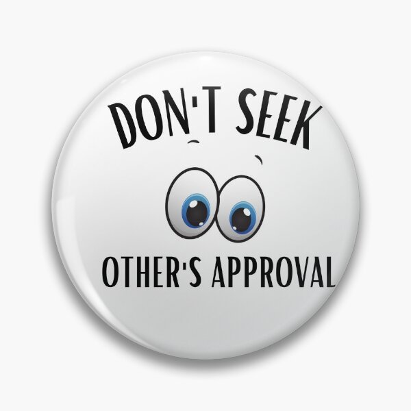 Item preview, DON'T SEEK OTHER'S APPROVAL designed and sold by newlifetees.