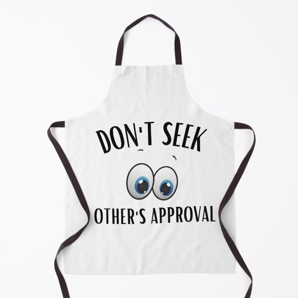 Item preview, DON'T SEEK OTHER'S APPROVAL designed and sold by newlifetees.