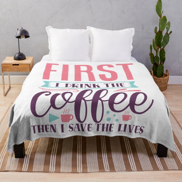 Item preview, Nurse saying - first i drink the coffee then i save the lives designed and sold by Raeolus.