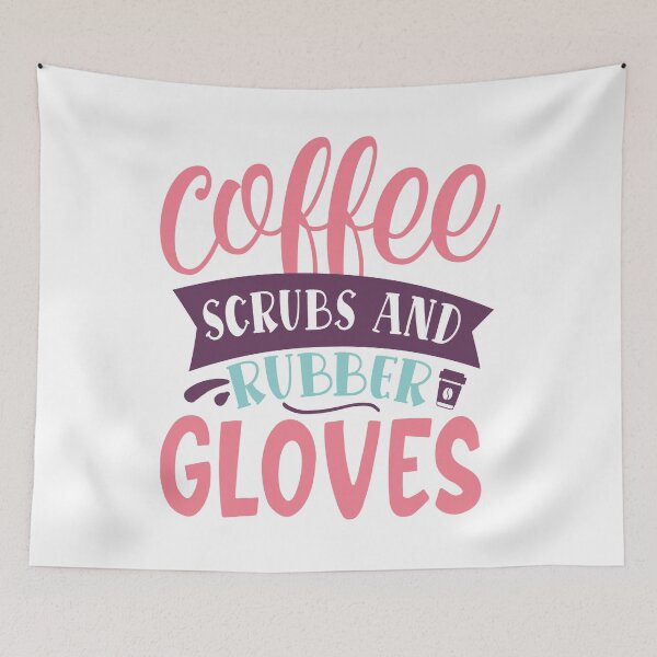 Item preview, Nurse saying - coffee scrubs and rubber gloves designed and sold by Raeolus.
