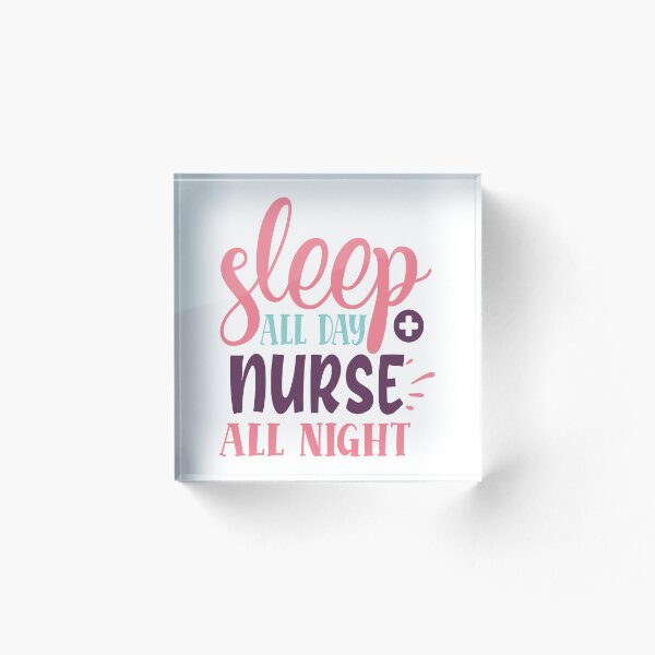 Item preview, Nurse saying - sleep all day nurse all night designed and sold by Raeolus.