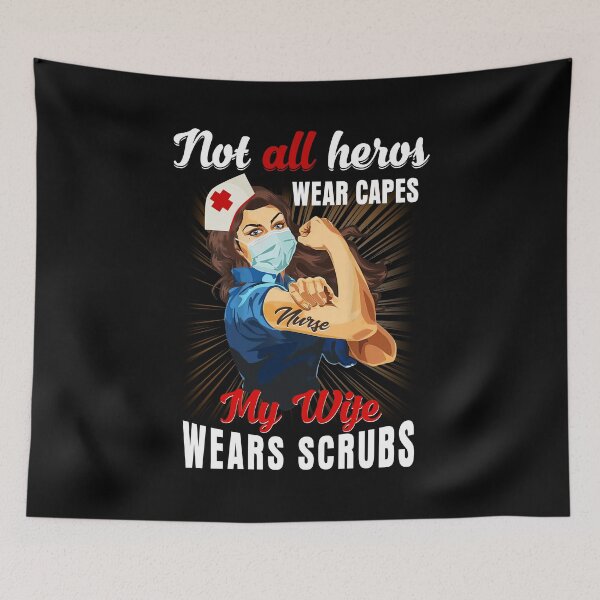 Item preview, Nurses Not All Heroes Wear Capes My Wife Wears Scrubs designed and sold by DuongBui.