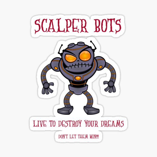 Scalper Bot Sticker For Sale By Thunderbiscuit Redbubble