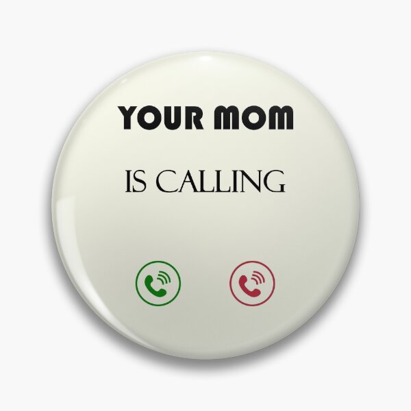 Item preview, Your mom is calling - funny mother quote saying dial humor designed and sold by Deegital18.