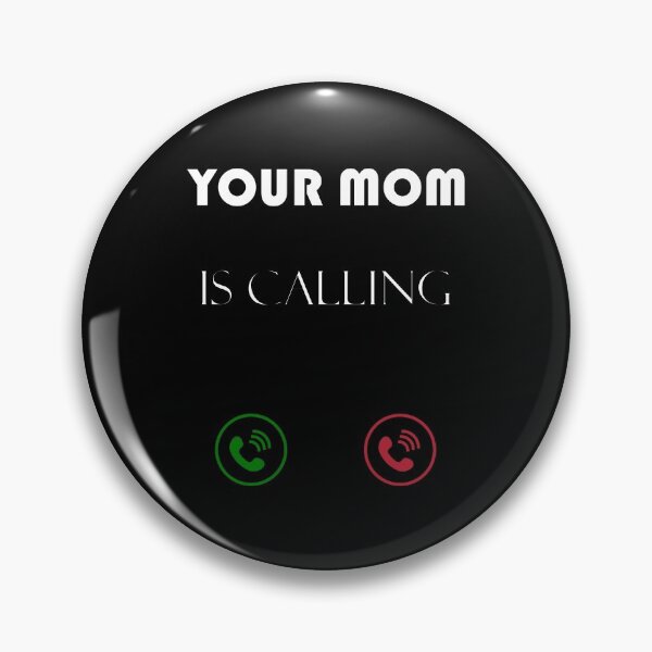 Item preview, Your mom is calling - funny mother quote saying dial humor (dark mode - minimalistic lettering) designed and sold by Deegital18.