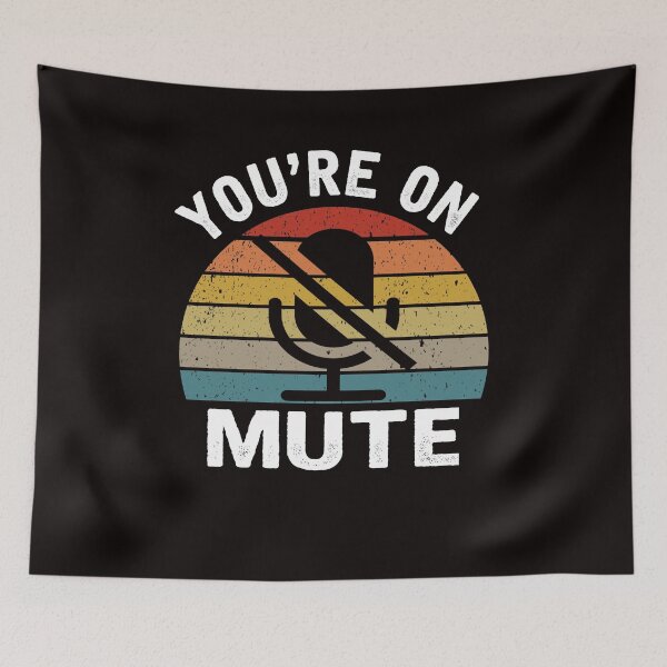 Item preview, You're on mute retro funny  designed and sold by Majesticoo.