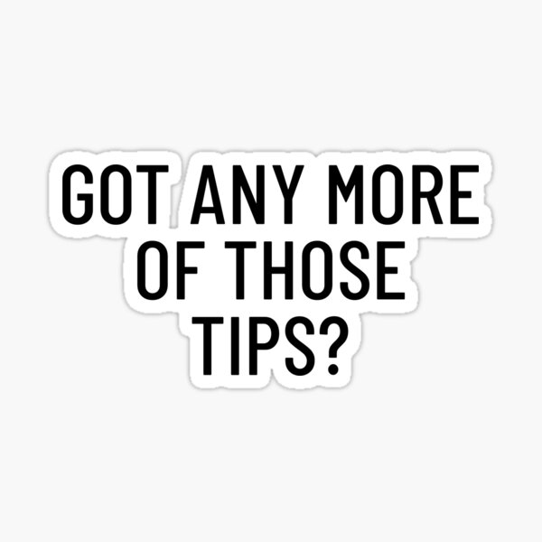 Item preview, Got Any More Of Those Tips Sports Betting designed and sold by OldCamp.
