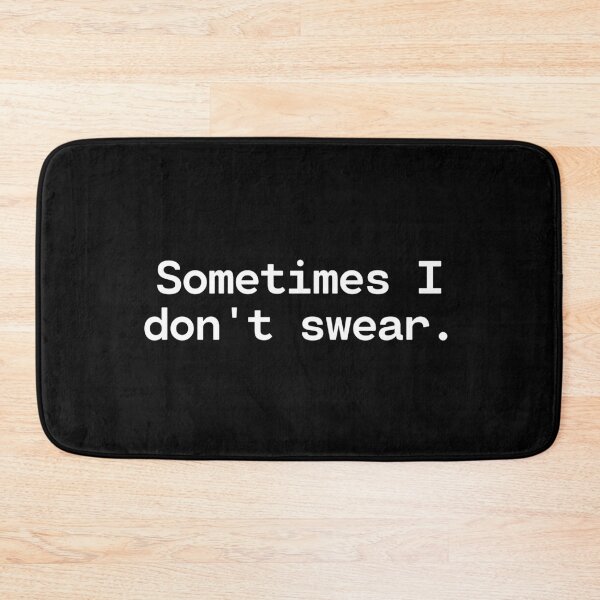 Item preview, Sometimes I Don't Swear - Fact about swearing - Unapologetic designed and sold by TakeOnWisdom.