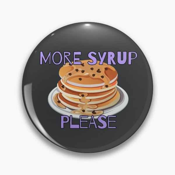 Item preview, More Syrup Please Gifts designed and sold by Willyboy16.
