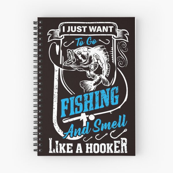 Item preview, I JUST WANT TO GO FISHING AND SMELL LIKE A HOOKER designed and sold by teemaker24.