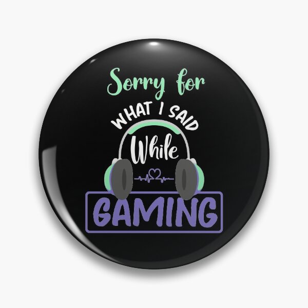 Item preview, Funny Gamer Sayings - Sorry For What I Said While Gaming designed and sold by NSTeeDesign.