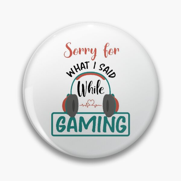 Item preview, Funny Gamer Sayings - Sorry For What I Said While Gaming designed and sold by NSTeeDesign.