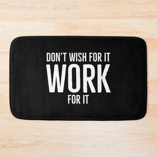 Item preview, Don't Wish For It Work For It  designed and sold by HaHaProductions.