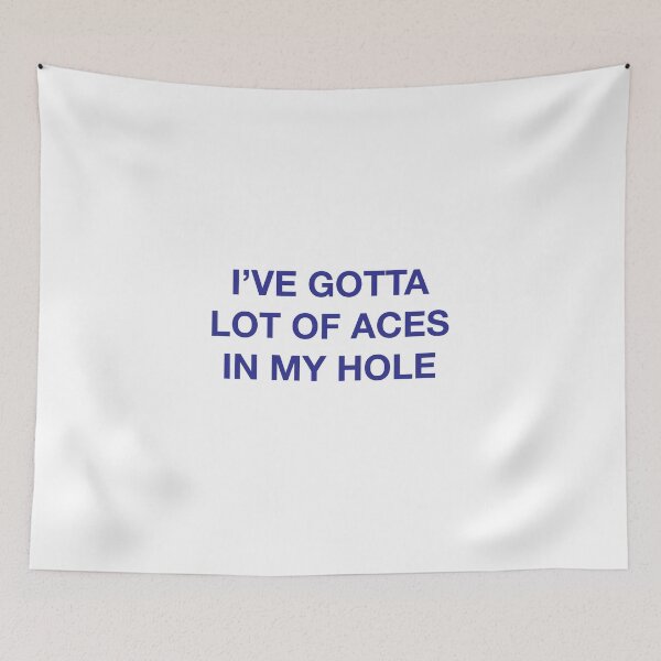 Item preview, I'VE GOTTA LOT OF ACES IN MY HOLE designed and sold by SprayandPray69.