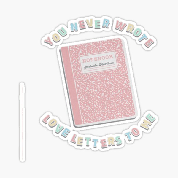 you never wrote love letters to me Sticker for Sale by houseme98