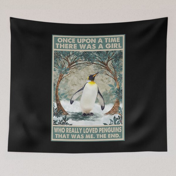 Item preview, Once Upon A Time There Was A Girl Who Really Loved Penguins designed and sold by PaulaSpringArt.