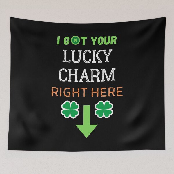 Item preview, I Got Your Lucky Charm Right Here Saint Patrick's Day Shamrock designed and sold by WoodburyLake.