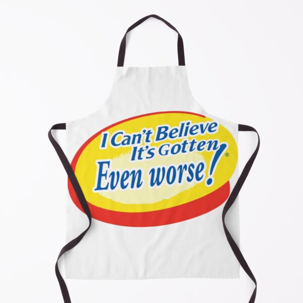 Item preview, I Can't Believe It's Gotten Even Worse designed and sold by GuyBlank.