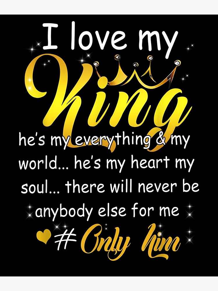 I Love My King He'S My Everything World Heart Soul Only Him