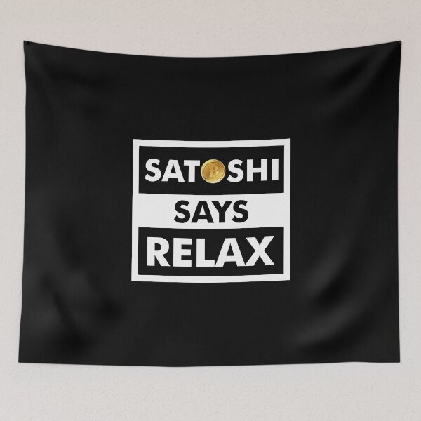 Item preview, Satoshi Says Relax - Bit coin - Bit coin dip - cryptocurrency designed and sold by ShaykhUmer.