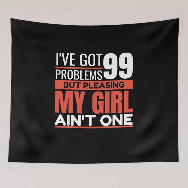 Item preview, I've got 99 problems, but pleasing my girl ain't one designed and sold by Unchainthebeast.