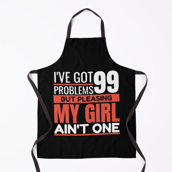 Item preview, I've got 99 problems, but pleasing my girl ain't one designed and sold by Unchainthebeast.