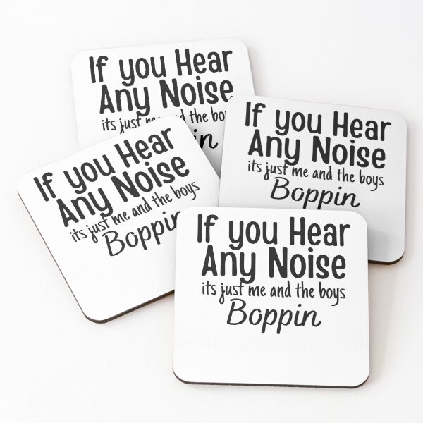 Item preview, If you hear any noise it's just me and the boys boppin,funny gift  designed and sold by PIXEcompany.