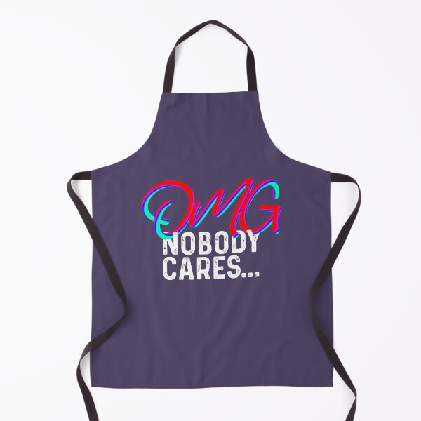 Item preview, OMG NOBODY CARES designed and sold by azified.