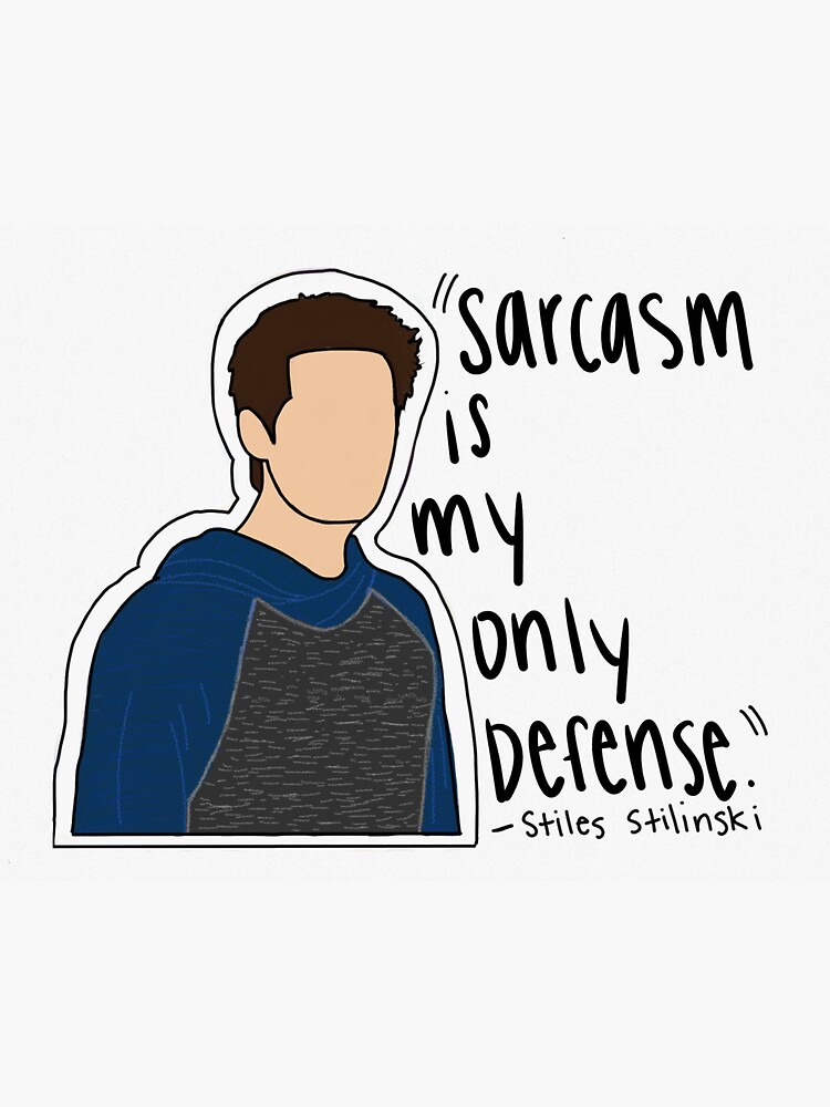 "Stiles Stilinski quote ("sarcasm is my only defense.")" Sticker for Sale by ssm123mmmmmm