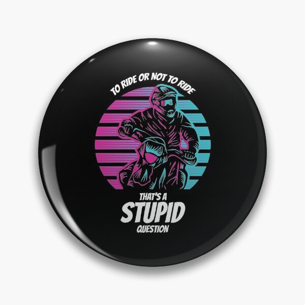 Item preview, To Ride or not to Ride That´s a stupid Question designed and sold by FashionFuture.