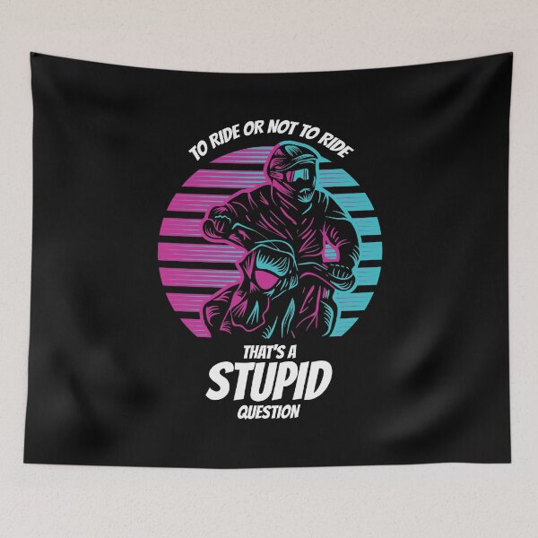 Item preview, To Ride or not to Ride That´s a stupid Question designed and sold by FashionFuture.